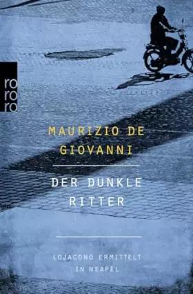Couverture du produit · Der dunkle Ritter: Lojacono ermittelt in Neapel: Italien-Krimi