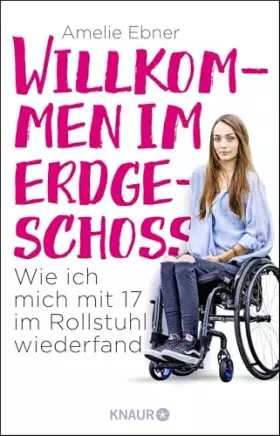Couverture du produit · Willkommen im Erdgeschoss: Wie ich mich mit 17 im Rollstuhl wiederfand