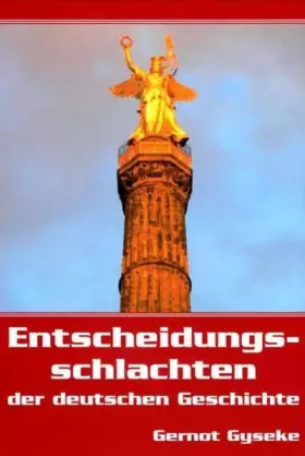 Couverture du produit · Entscheidungsschlachten der deutschen Geschichte Gernot Gyseke
