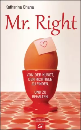 Couverture du produit · Mr. Right: Von der Kunst, den Richtigen zu finden. Und zu behalten