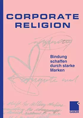 Couverture du produit · Corporate Religion: Bindung schaffen durch starke Marken