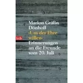 Couverture du produit · 'Um der Ehre willen': Erinnerungen an die Freunde vom 20. Juli