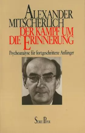 Couverture du produit · Der Kampf um die Erinnerung: Psychoanalyse für fortgeschrittene Anfänger (Piper Taschenbuch)