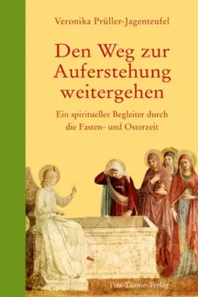 Couverture du produit · Den Weg zur Auferstehung weitergehen: Ein spiritueller Begleiter durch die Fasten- und Osterzeit