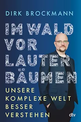 Couverture du produit · Im Wald vor lauter Bäumen: Unsere komplexe Welt besser verstehen | »Einer der brillanten Physiker, die dieses Land glücklicherw