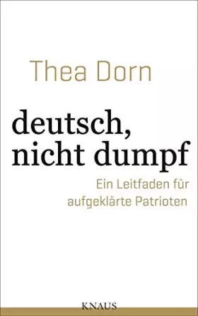 Couverture du produit · deutsch, nicht dumpf: Ein Leitfaden für aufgeklärte Patrioten