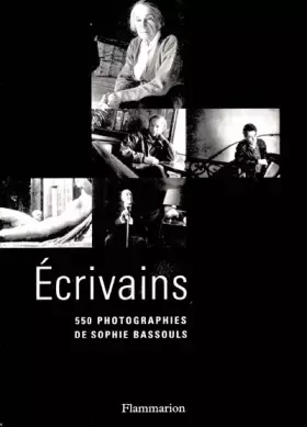 Couverture du produit · Ecrivains : 550 photographies de Sophie Bassouls