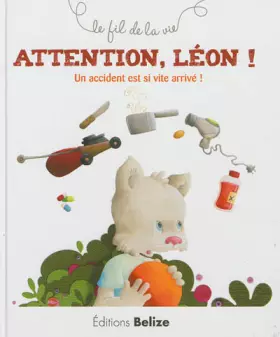 Couverture du produit · Attention, Léon ! : Un accident est si vite arrivé !