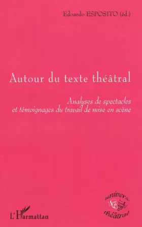 Couverture du produit · Autour du texte théâtral: Analyses de spectacles et témoignages du travail de mise en scène