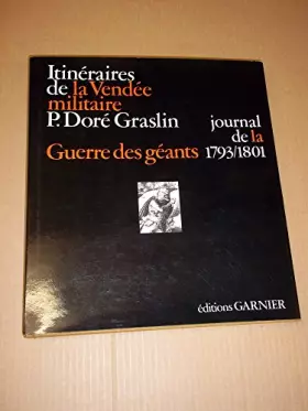 Couverture du produit · ITINERAIRES DE LA VENDEE MILITAIRE.JOURNAL DE LA GUERRE DES GEANTS.1793-1801.
