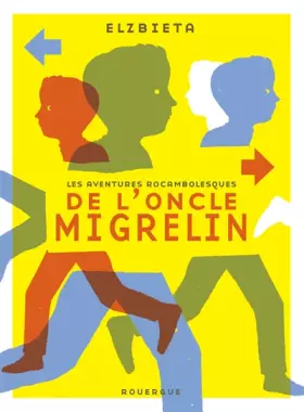 Couverture du produit · Les aventures rocambolesques de l'oncle Migrelin