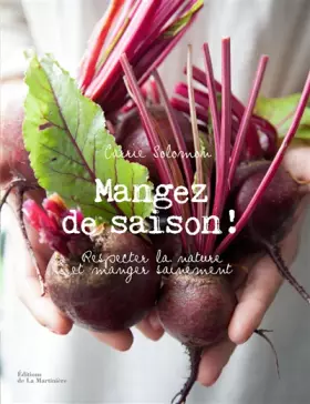 Couverture du produit · Mangez de saison !. Respecter la nature et manger sainement
