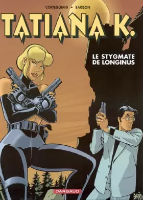 Couverture du produit · Tatiana K., tome 3 : Le Stygmate de Longinus