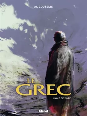 Couverture du produit · Le Grec, Tome 2 : Ligne de dope