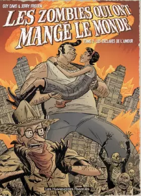 Couverture du produit · Les zombies qui ont mangé le monde, Tome 2 : Les esclaves de l'amour