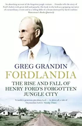 Couverture du produit · Fordlandia: The Rise and Fall of Henry Ford's Forgotten Jungle City