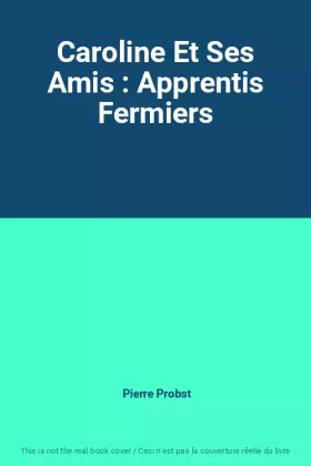 Couverture du produit · Caroline Et Ses Amis : Apprentis Fermiers