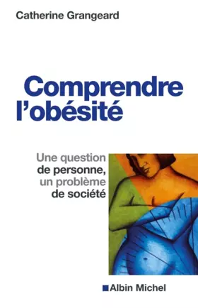 Couverture du produit · Comprendre l'obésité: Une question de personne, un problème de société