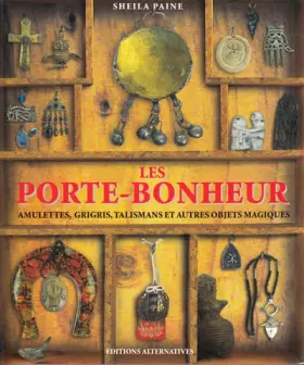 Couverture du produit · Les porte-bonheur: Amulettes, grigris, talismans et autres objets magiques