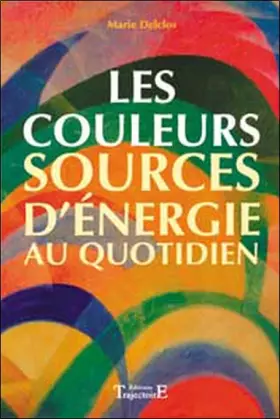 Couverture du produit · Les couleurs sources d'énergie au quotidien