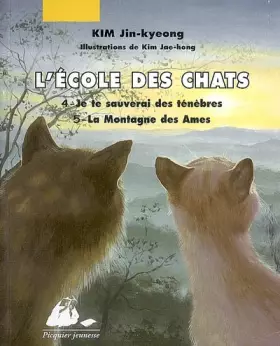 Couverture du produit · L'Ecole des Chats : Tome 4, Je te sauverai des ténèbres  Tome 5, La Montagne des Ames