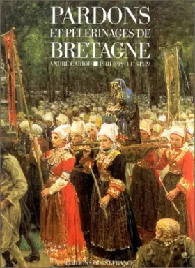 Couverture du produit · Pardons et pèlerinages de Bretagne