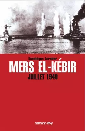 Couverture du produit · Mers el-Kébir : Juillet 1940