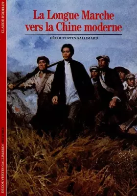 Couverture du produit · La Longue Marche vers la Chine moderne