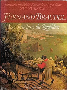 Couverture du produit · Les structures du quotidien, le possible et l'impossible - civilisation matérielle, economie et capitalisme du 15e au 18e siècl