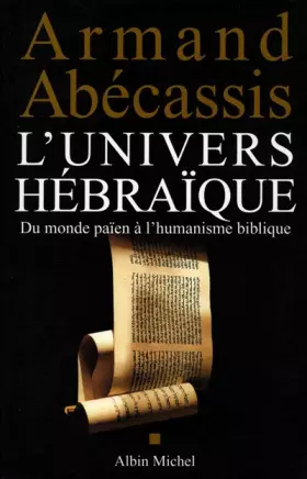 Couverture du produit · L'Univers Hébraïque : Du monde païen à l'humanisme biblique
