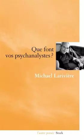 Couverture du produit · Que font vos psychanalystes ?