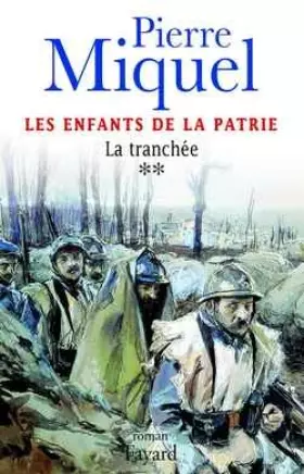 Couverture du produit · Les Enfants de la patrie, tome 2 : La tranchée