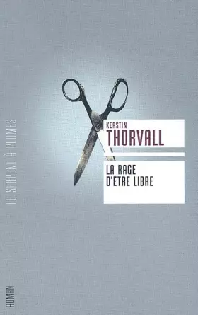 Couverture du produit · La rage d'être libre : La Trilogie de Signe