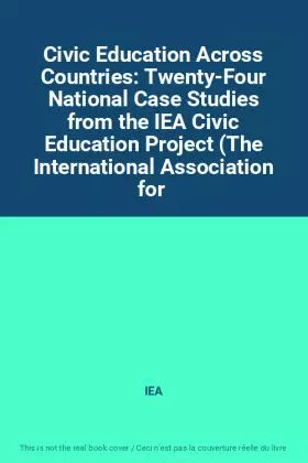 Couverture du produit · Civic Education Across Countries: Twenty-Four National Case Studies from the IEA Civic Education Project (The International Ass