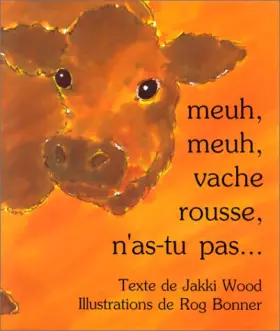 Couverture du produit · Meuh, meuh, vache rousse, n'as-tu pas