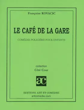 Couverture du produit · Le café de la gare : comédie policière pour enfants