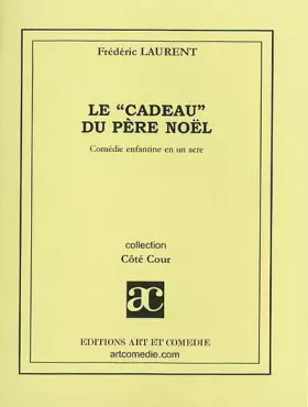 Couverture du produit · Le cadeau du Père Noël : comédie enfantine en un acte