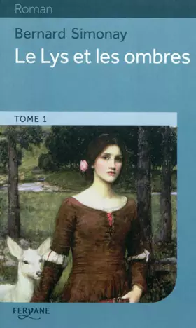 Couverture du produit · Le Lys et les ombres : Volume 1