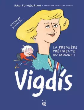 Couverture du produit · Vigdis: L'Islande présente... la première présidente au monde !