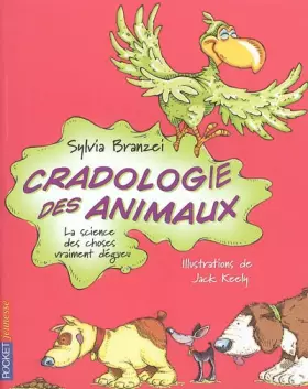 Couverture du produit · Cradologie des animaux : La science des choses vraiment dégueu