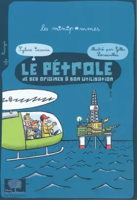Couverture du produit · Le pétrole de ses origines à son utilisation
