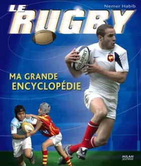 Couverture du produit · Le rugby : Ma grande encyclopédie