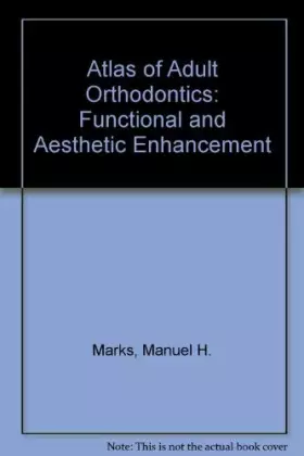 Couverture du produit · Atlas of Adult Orthodontics: Functional and Esthetic Enhancement
