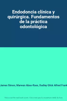 Couverture du produit · Endodoncia clínica y quirúrgica. Fundamentos de la práctica odontológica