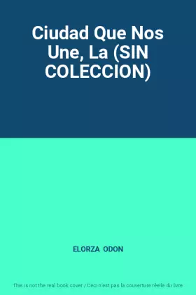 Couverture du produit · Ciudad Que Nos Une, La (SIN COLECCION)