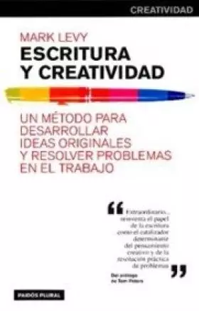 Couverture du produit · Escritura y creatividad: Un método para desarrollar ideas originales y resolver problemas en el trabajo: 1 (Empresa)