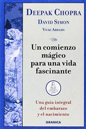 Couverture du produit · Un comienzo mágico para una vida fascinante : una guía integral del embarazo y el nacimiento