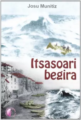 Couverture du produit · Itsasoari begira (Novela)