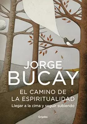 Couverture du produit · El camino de la espiritualidad: Llegar a la cima y seguir subiendo (Crecimiento personal)