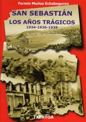 Couverture du produit · San Sebastián. Los años trágicos 1934-1936-1939: 7 (Easo)